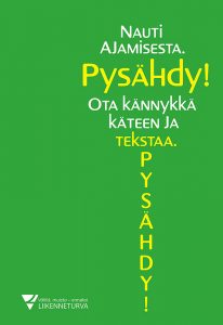 Lauseilla on piirretty STOP merkki ja sen pylväs. Lauseet ovat: Nauti ajamisesta. Pysähdy! Ota kännykkä käteen ja tekstaa. Pysähdy!